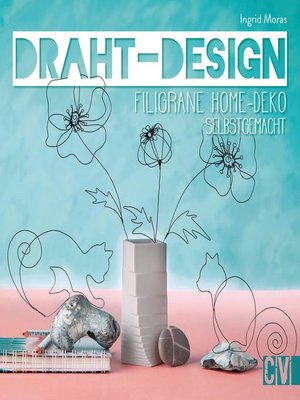 cover image of Draht-Design. Filigrane Home-Deko selbst gemacht.